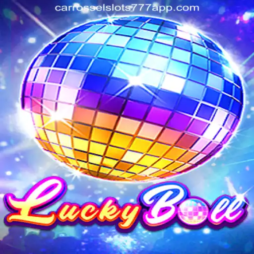 LuckyBall: Dive into the Thrilling World of CarrosselSlots777 Online Casino